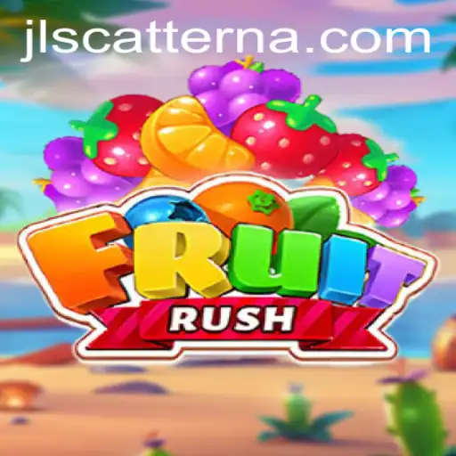 Unveiling FruitRush: The New Gaming Sensation with Scatterna