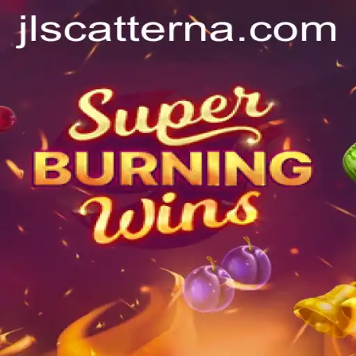 Exploring the Thrills of SuperBurningWins and the Allure of Scatterna